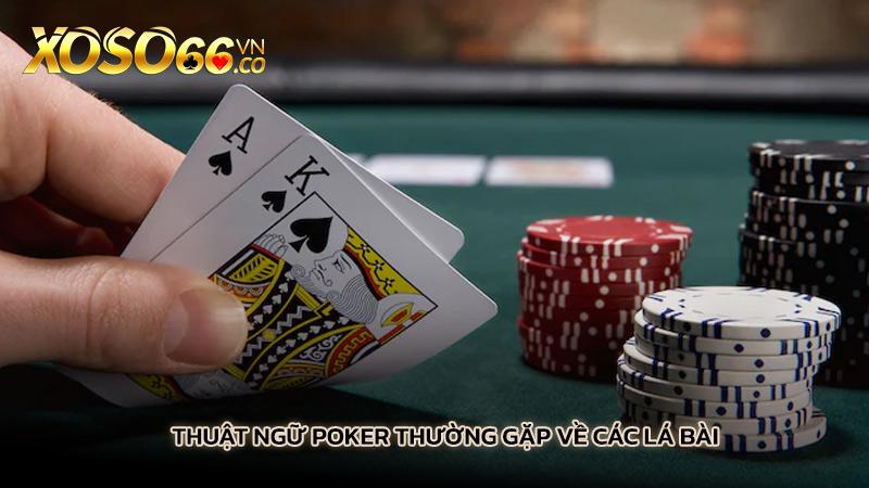 Thuật ngữ poker thường gặp về các lá bài