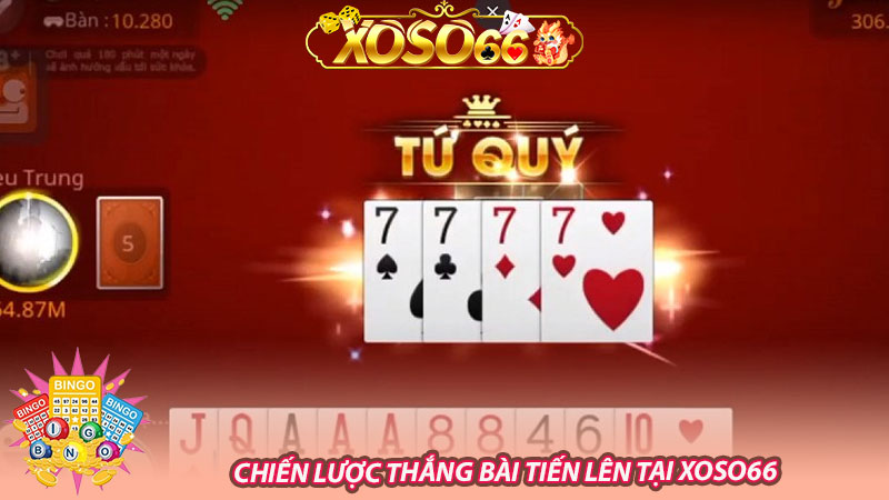 Chiến lược thắng bài Tiến lên tại Xoso66