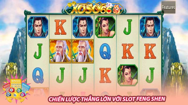 Chiến lược thắng lớn với slot Feng Shen