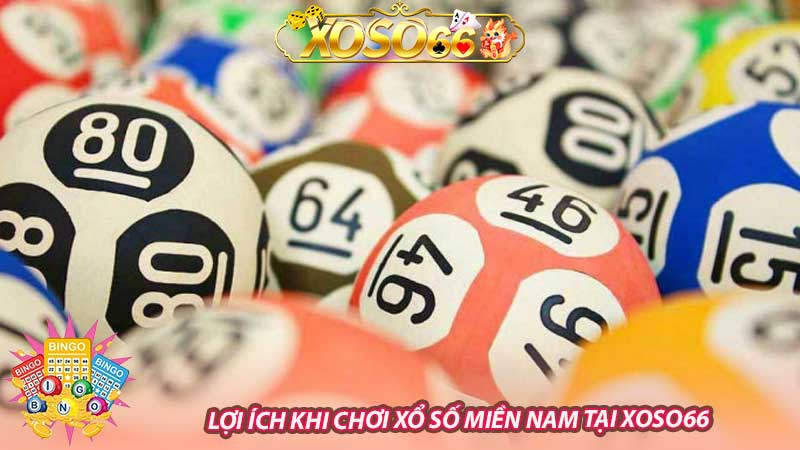 Lợi ích khi chơi xổ số miền Nam tại Xoso66