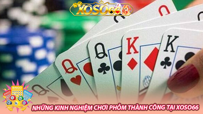 Những kinh nghiệm chơi phỏm thành công tại Xoso66